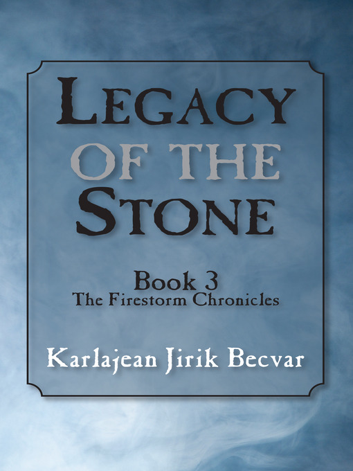 Title details for Legacy of the Stone by Karlajean Jirik Becvar - Available